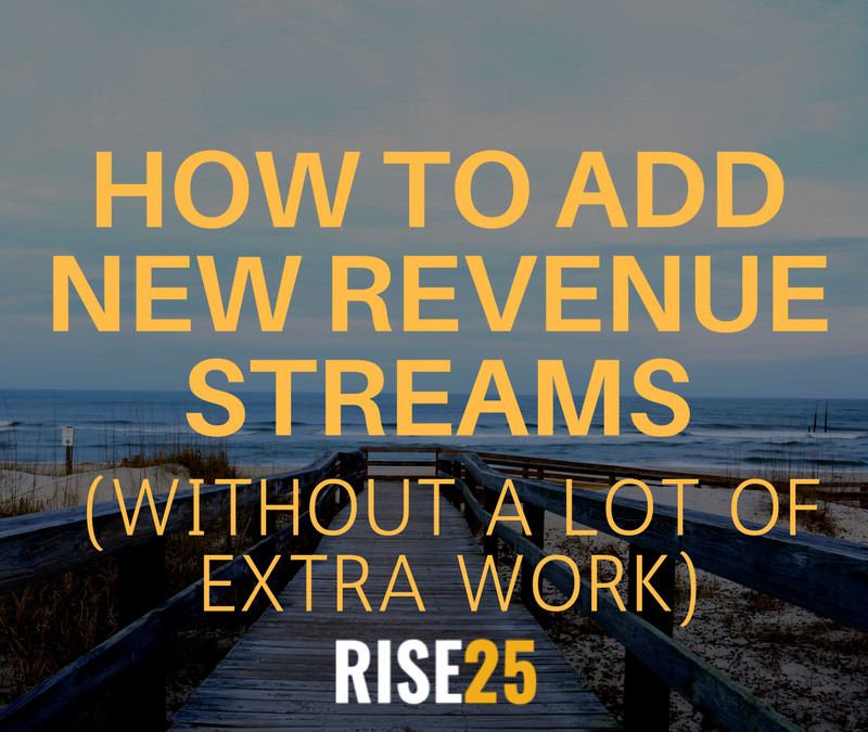 How to Add New Revenue Streams to Your Business (with Very Little Extra Work)
