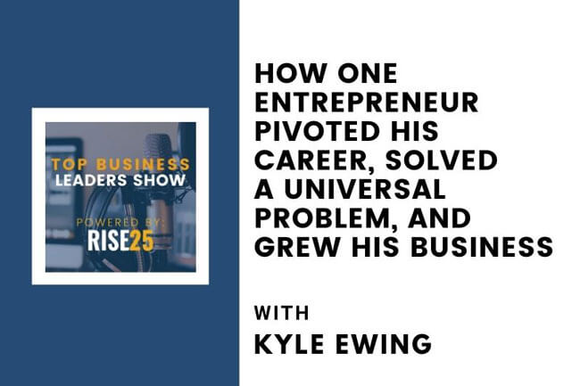 How One Entrepreneur Pivoted His Career, Solved a Universal Problem, and Grew His Business
