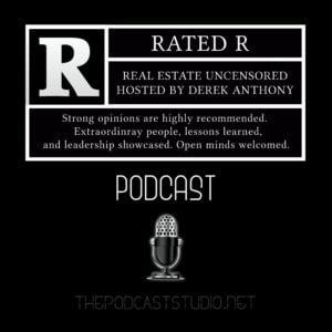 Rated “R” - Real Estate Uncensored Podcast