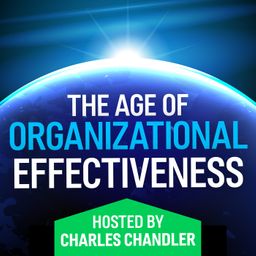 The Age of Organizational Effectiveness Podcast