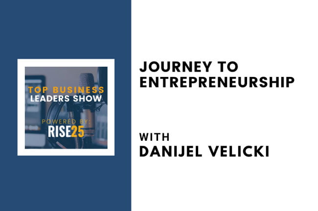 Journey to Entrepreneurship With Danijel Velicki, Founder and CEO of Sqwire