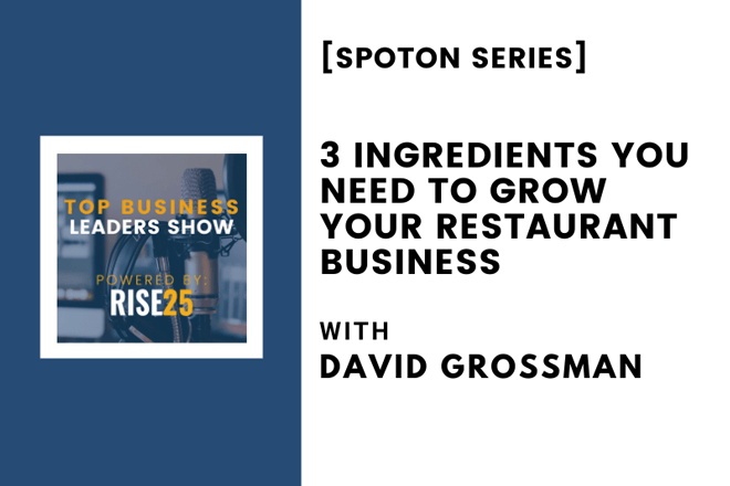 [SpotOn Series] 3 Ingredients You Need to Grow Your Restaurant Business