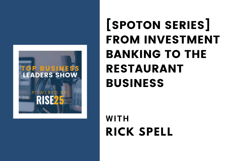 [SpotOn Series] From Investment Banking to The Restaurant Business