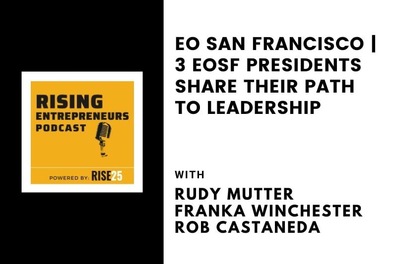 EO San Francisco | 3 EOSF Presidents Share Their Path to Leadership