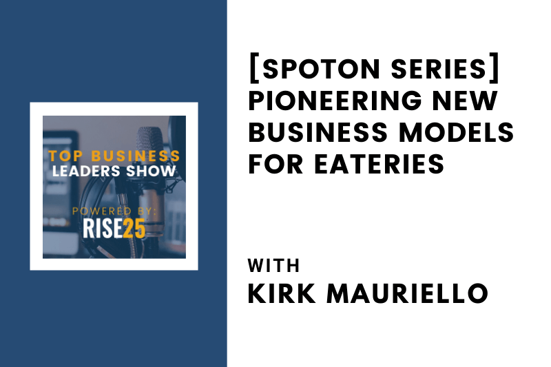 [SpotOn Series] Pioneering New Business Models for Eateries with Kirk Mauriello of Virturant