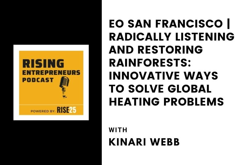 EO San Francisco | Radically Listening and Restoring Rainforests: Innovative Ways To Solve Global Heating Problems