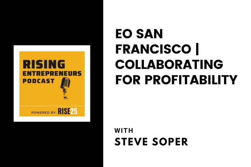 EO San Francisco | Collaborating for Profitability With Steve Soper
