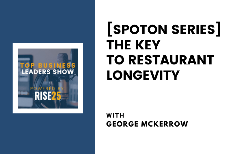 [SpotOn Series] The Key to Restaurant Longevity