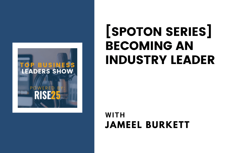 [SpotOn Series] Becoming An Industry Leader With Jameel Burkett of Burkett Restaurant Equipment