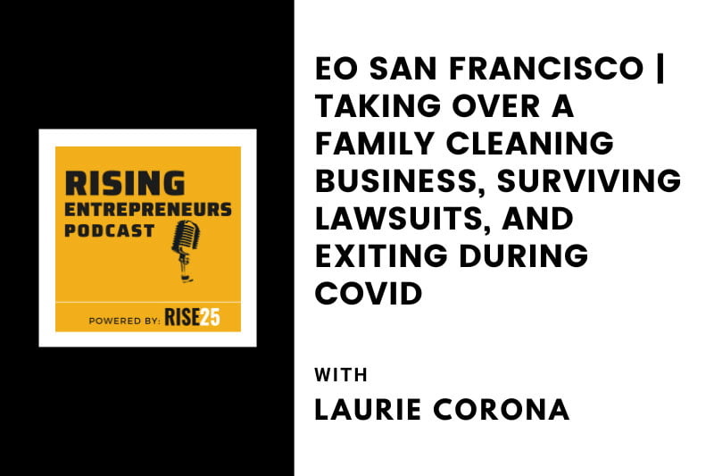 EO San Francisco | Running a Family Cleaning Business, Surviving Lawsuits, and Exiting During Covid