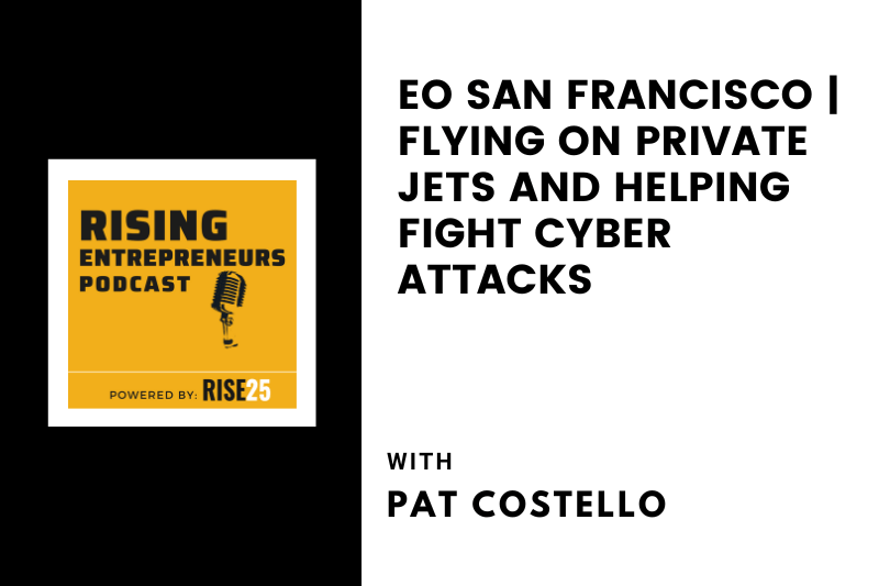 Flying on Private Jets and Helping Fight Cyber Attacks With Pat Costello