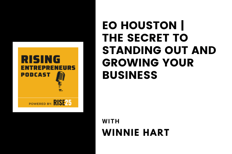 EO Houston | The Secret To Standing Out and Growing Your Business