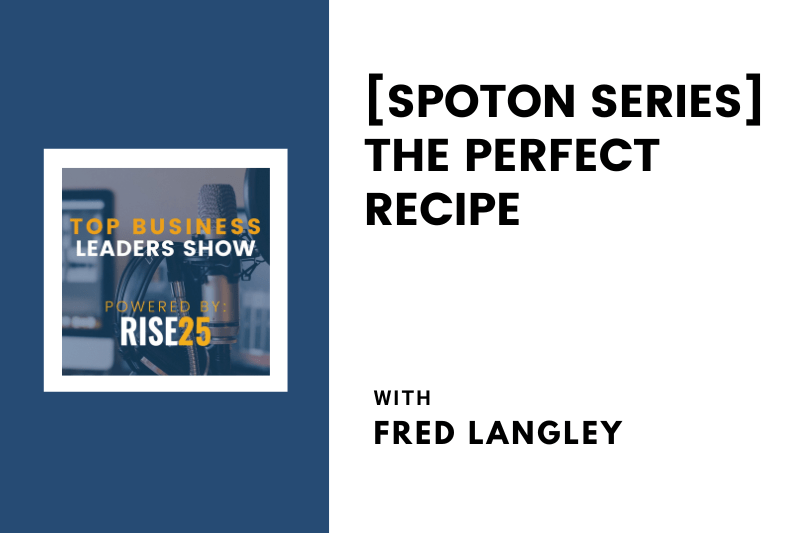 [SpotOn Series] The Perfect Recipe With Fred Langley of Restaurant Systems Pro