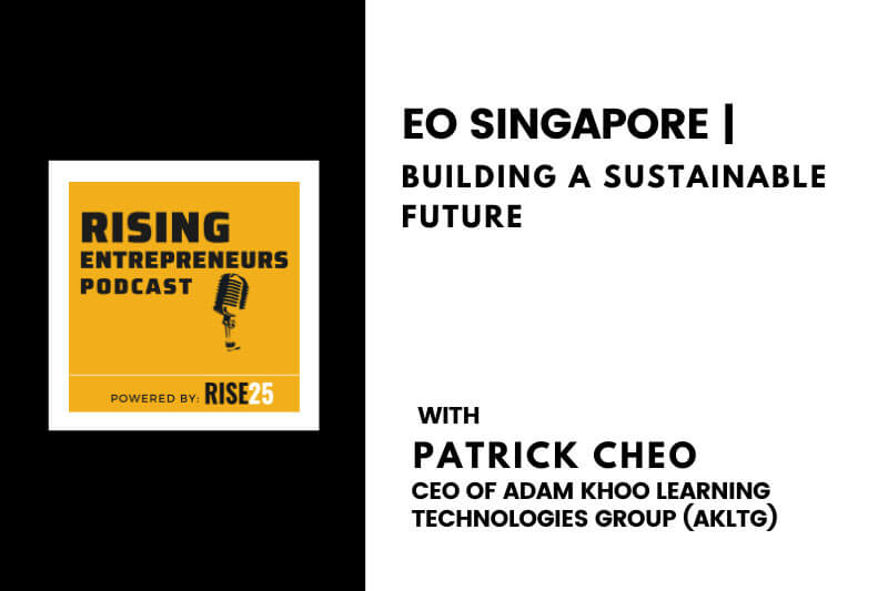 EO SINGAPORE | Building a Sustainable Future With Patrick Cheo