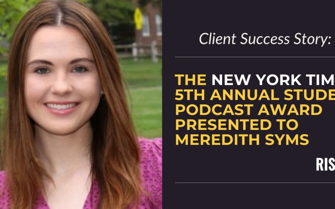 The New York Times 5th Annual Student Podcast Award Presented to Meredith Syms