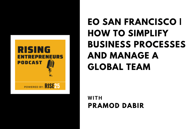 EO San Francisco | How To Simplify Business Processes and Manage a Global Team