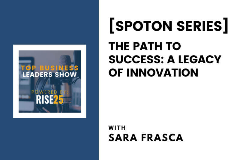 [SpotOn Series] The Path to Success: A Legacy of Innovation With Sara Frasca of Trasca & Co Eatery