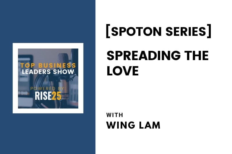 [SpotOn Series] Spreading the Love With Wing Lam of Wahoo’s Fish Taco
