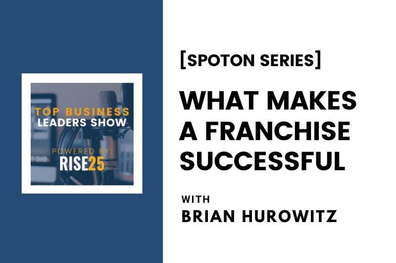 [SpotOn Series] What Makes a Franchise Successful With Brian Hurowitz of Wings Over