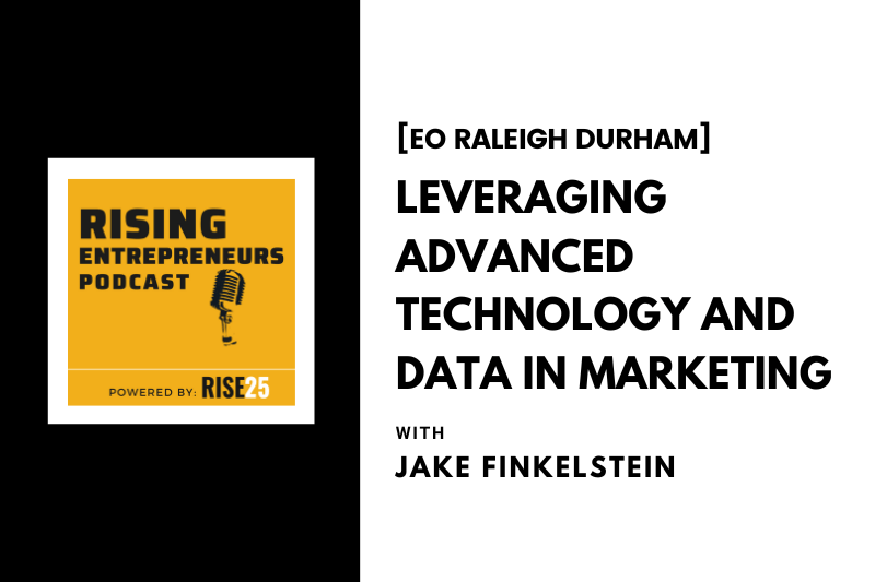 [EO Raleigh Durham] Leveraging Advanced Technology and Data in Marketing With Jake Finkelstein