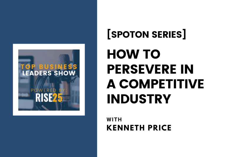 [SpotOn Series] How To Persevere in a Competitive Industry With Kenneth Price of Pizza Guys