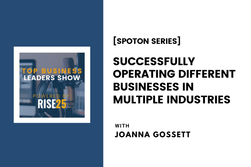 [SpotOn Series] Successfully Operating Different Businesses in Multiple Industries With Joanna Gossett of Elite Hire Consulting, Romeo’s Pizza, Anytime Fitness, and AT&T
