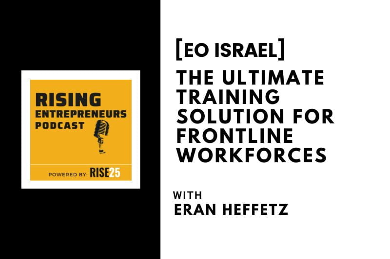 [EO Israel] The Ultimate Training Solution for Frontline Workforces With Eran Heffetz