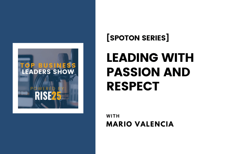 [SpotOn Series] Leading With Passion and Respect With Mario Valencia, a Multi-Store Robeks Franchisee