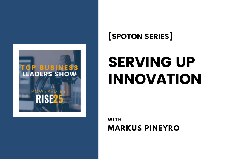 [SpotOn Series] Serving Up Innovation With Markus Pineyro, Co-Founder of oomi Digital Kitchen