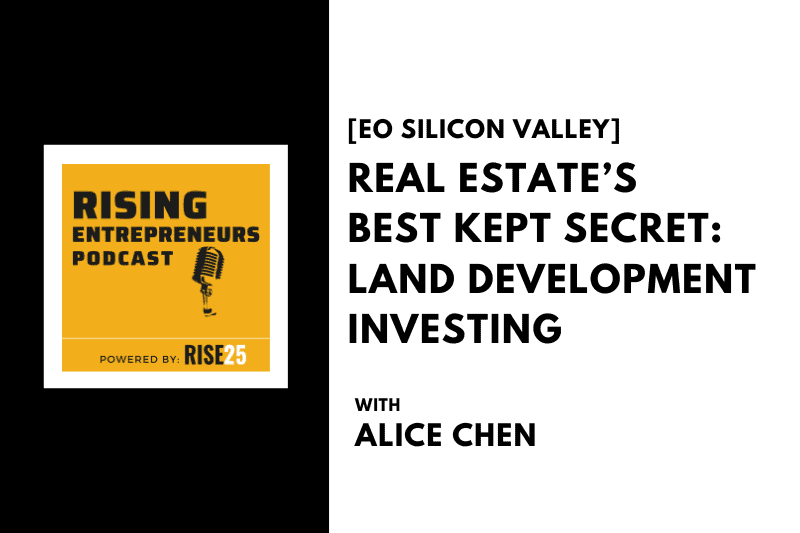 [EO Silicon Valley] Real Estate’s Best Kept Secret: Land Development Investing With Alice Chen